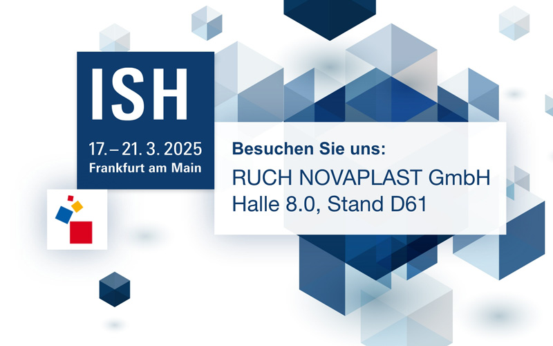 Anzeige für ISH Messe 2025 - Besuchen Sie uns | RUCH NOVAPLAST GmbH in Oberkirch