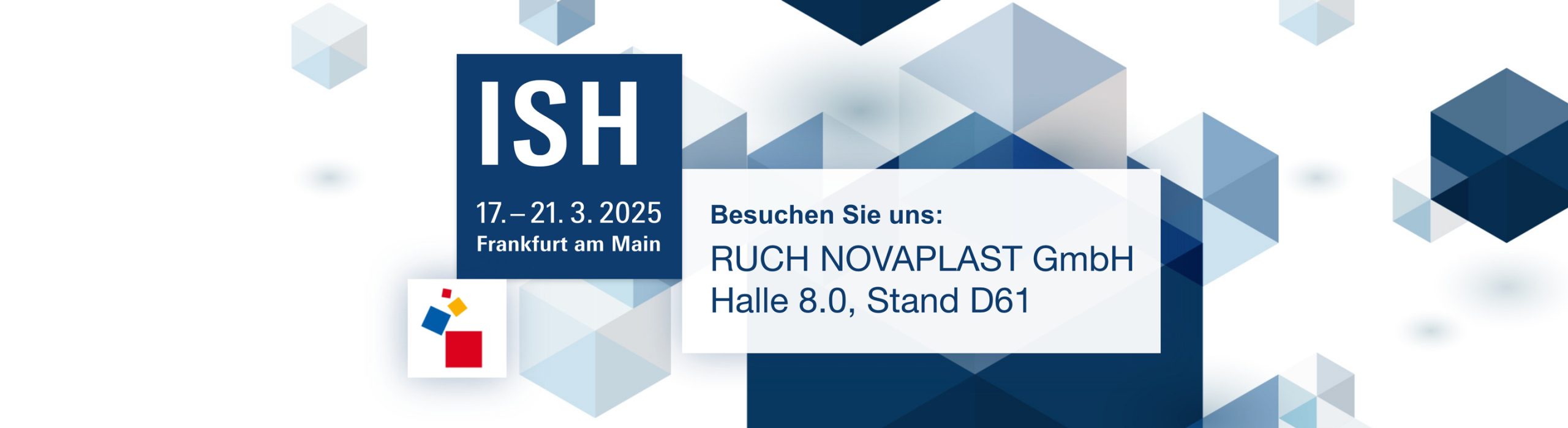 Anzeige für ISH Messe 2025 - Besuchen Sie uns | RUCH NOVAPLAST GmbH in Oberkirch